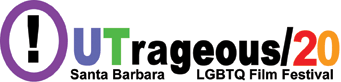 OUTrageous: Santa Barbara LGBTQ Film Festival
